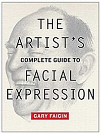The Artists Complete Guide to Facial Expression (Paperback)