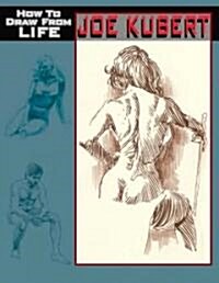 Joe Kubert: How to Draw from Life (Paperback)