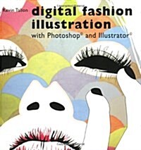 Digital Fashion Illustration : With Photoshop and Illustrator (Paperback)