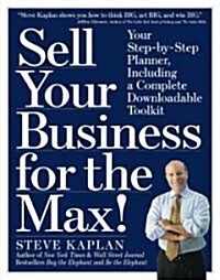Sell Your Business for the Max!: Your Step-By-Step Planner for Profit, Success & Freedom (Spiral)