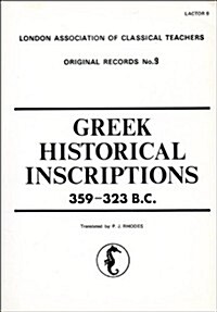 Greek Historical Inscriptions, 359-323 BC (Paperback, 2)