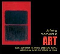 Defining Moments in Art (Paperback)