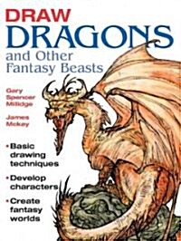 Draw Dragons and Other Fantasy Beasts (Paperback)