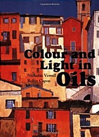 Colour and Light in Oils (Paperback, 2 Revised edition)