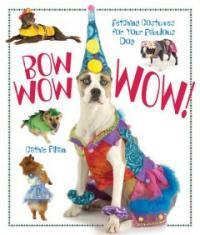 Bow Wow Wow!Fetching Costumes for Your Fabulous Dog 표지이미지
