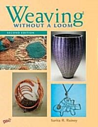 Weaving Without a Loom: Second Edition (Paperback, 2, Revised)