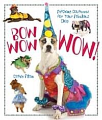 Bow Wow Wow! (Paperback, 1st)