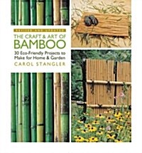 The Craft & Art of Bamboo (Paperback, Original)