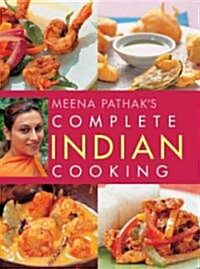 Meena Pathaks Complete Indian Cooking (Paperback)