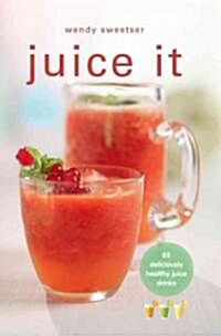 Juice It (Hardcover)