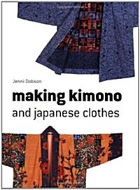 Making Kimono and Japanese Clothes (Paperback)