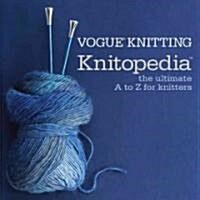 Vogue(r) Knitting Knitopedia(tm): The Ultimate A to Z for Knitters (Hardcover)