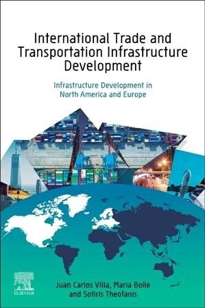 International Trade and Transportation Infrastructure Development: Experiences in North America and Europe (Paperback)