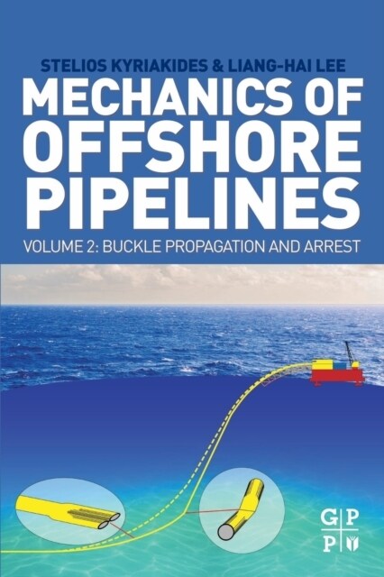 Mechanics of Offshore Pipelines, Volume 2: Buckle Propagation and Arrest (Paperback)