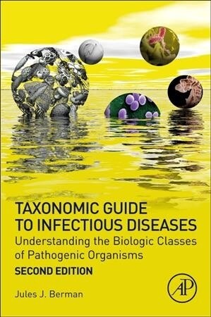 Taxonomic Guide to Infectious Diseases: Understanding the Biologic Classes of Pathogenic Organisms (Paperback, 2)