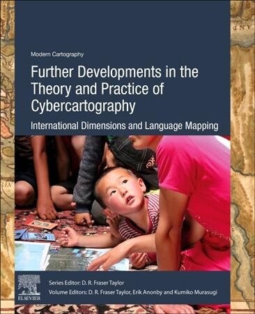 Further Developments in the Theory and Practice of Cybercartography : International Dimensions and Language Mapping (Paperback, 3 ed)