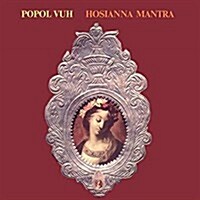 [수입] Popol Vuh - Hosianna Mantra (Remastered)(Digipack)(CD)