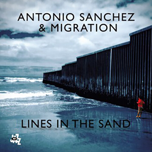 [수입] Antonio Sanchez - Lines In The Sand