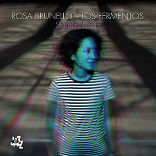 [수입] Rosa Brunello & Los Fermentos - Shuffle Mode