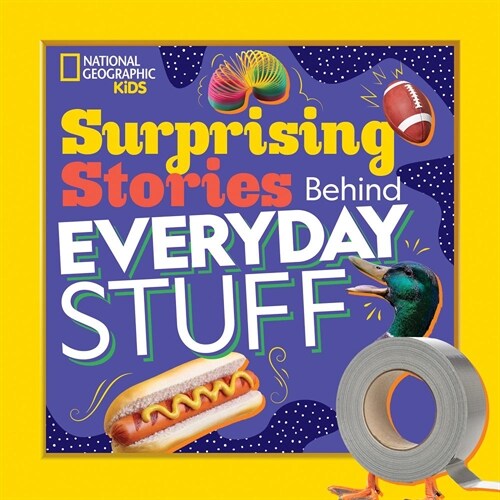 Surprising Stories Behind Everyday Stuff (Library Binding)