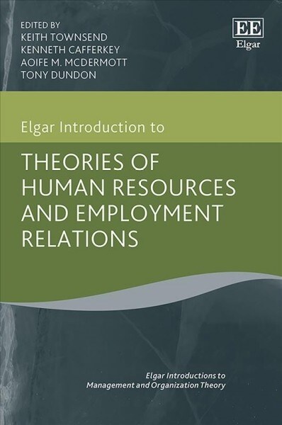 Elgar Introduction to Theories of Human Resources and Employment Relations (Hardcover)