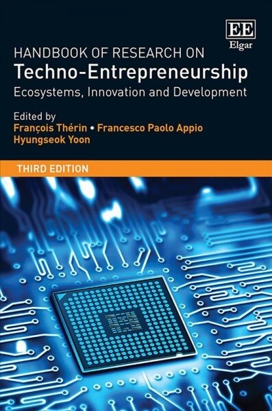 Handbook of Research on Techno-Entrepreneurship, Third Edition : Ecosystems, Innovation and Development (Hardcover, 3 ed)