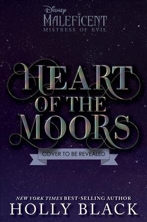 Heart of the Moors: An Original Maleficent: Mistress of Evil Novel (Hardcover)