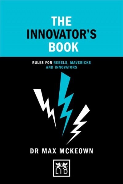 The Innovators Book : Rules for rebels, mavericks and innovators (Hardcover)