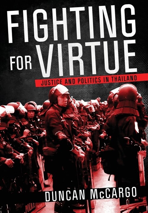Fighting for Virtue: Justice and Politics in Thailand (Hardcover)