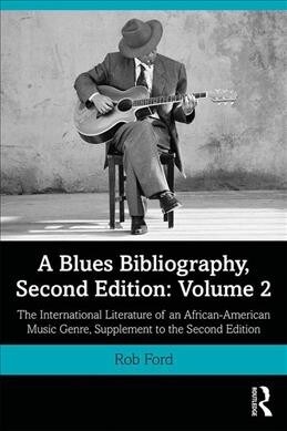 A Blues Bibliography : Second Edition: Volume 2 (Hardcover)