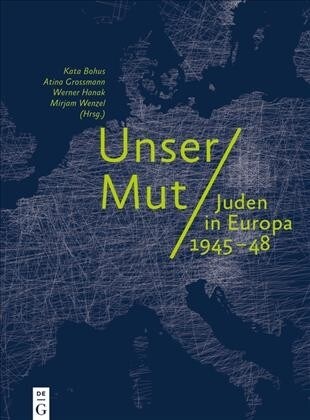 Unser Mut - Juden in Europa 1945-48 (Hardcover)