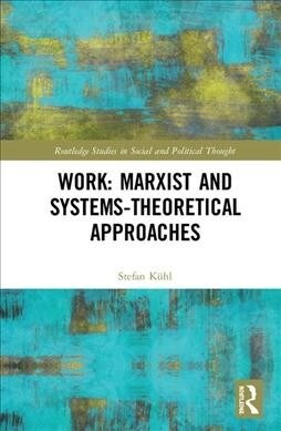 Work: Marxist and Systems-Theoretical Approaches (Hardcover)