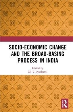 Socio-economic Change and the Broad-basing Process in India (Hardcover)