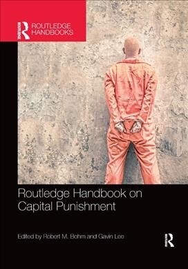 Routledge Handbook on Capital Punishment (Paperback)