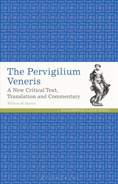 The Pervigilium Veneris : A New Critical Text, Translation and Commentary (Paperback)