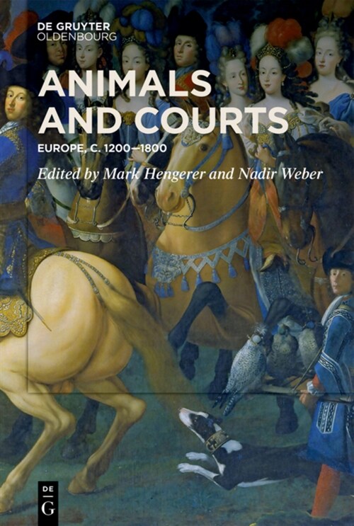 Animals and Courts: Europe, C. 1200-1800 (Hardcover)