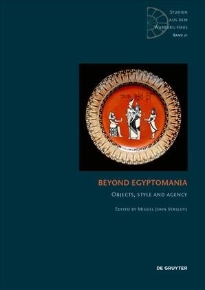 Beyond Egyptomania: Objects, Style and Agency (Hardcover)