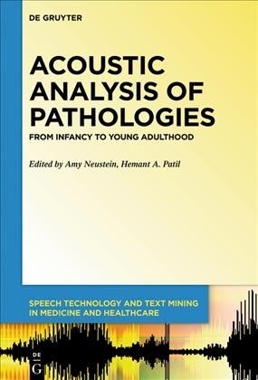 Acoustic Analysis of Pathologies: From Infancy to Young Adulthood (Hardcover)