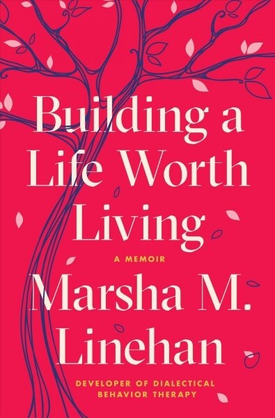 Building a Life Worth Living: A Memoir (Hardcover)