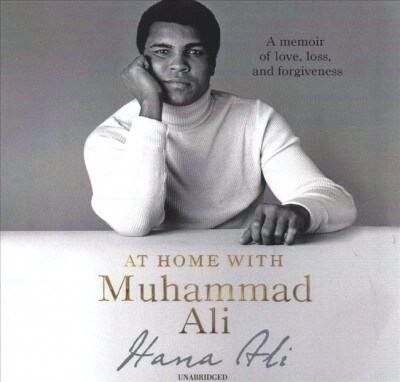 At Home with Muhammad Ali: A Memoir of Love, Loss, and Forgiveness (Audio CD)