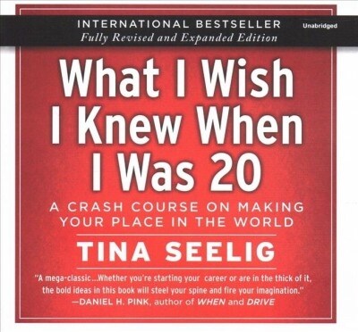 What I Wish I Knew When I Was 20 - 10th Anniversary Edition: A Crash Course on Making Your Place in the World (Audio CD)