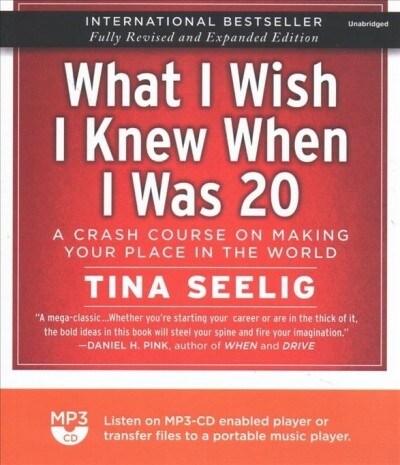 What I Wish I Knew When I Was 20 - 10th Anniversary Edition: A Crash Course on Making Your Place in the World (MP3 CD)