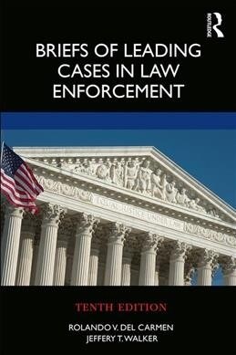 Briefs of Leading Cases in Law Enforcement (Paperback, 10 ed)