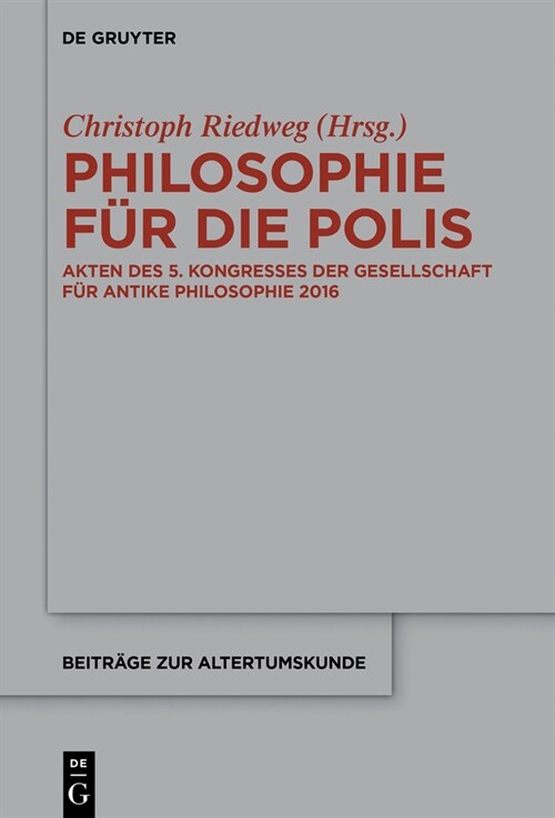 Philosophie F? Die Polis: Akten Des 5. Kongresses Der Gesellschaft F? Antike Philosophie 2016 (Hardcover)