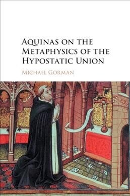 Aquinas on the Metaphysics of the Hypostatic Union (Paperback)