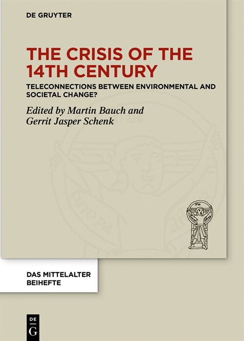 The Crisis of the 14th Century: Teleconnections Between Environmental and Societal Change? (Hardcover)
