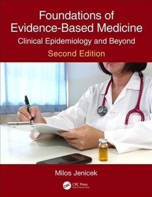 Foundations of Evidence-Based Medicine : Clinical Epidemiology and Beyond, Second Edition (Hardcover, 2 ed)