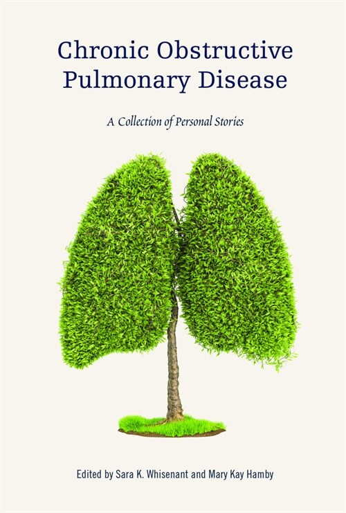 Chronic Obstructive Pulmonary Disease: A Collection of Personal Stories (Paperback)