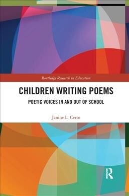 Children Writing Poems : Poetic Voices in and out of School (Paperback)