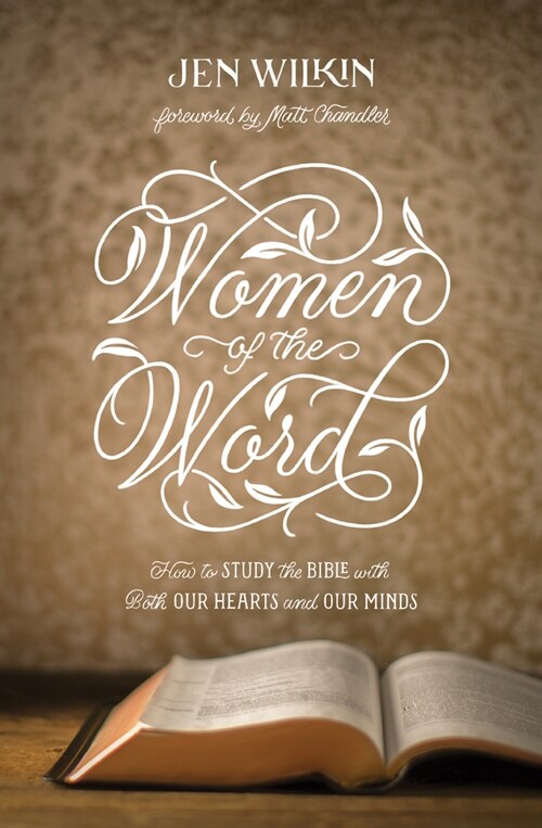 [중고] Women of the Word: How to Study the Bible with Both Our Hearts and Our Minds (Second Edition) (Paperback, 2, Revised)